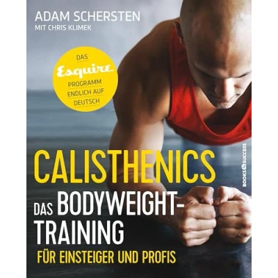 Abbildung von Calisthenics Das Bodyweight Training für Einsteiger und Profis: Esquire Programm endlich auf Deutsch