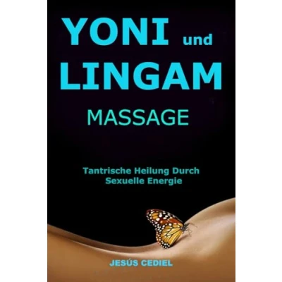 Abbildung von YONI und LINGAM MASSAGE: tantrische Heilung durch sexuelle Energie (Bewusste Sexualität Massage, Band 1)