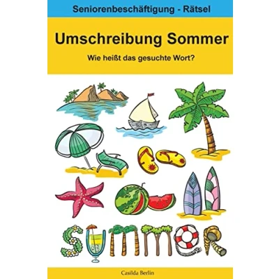 Abbildung von Umschreibung Sommer Wie heißt das gesuchte Wort?: Seniorenbeschäftigung Rätsel (Umschreibung Senioren, Band 13)