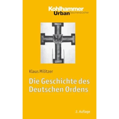 Abbildung von Die Geschichte des Deutschen Ordens (Urban Taschenbücher, 713, Band 713)