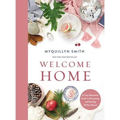 Abbildung von Welcome Home: A Cozy Minimalist Guide to Decorating and Hosting All Year Round