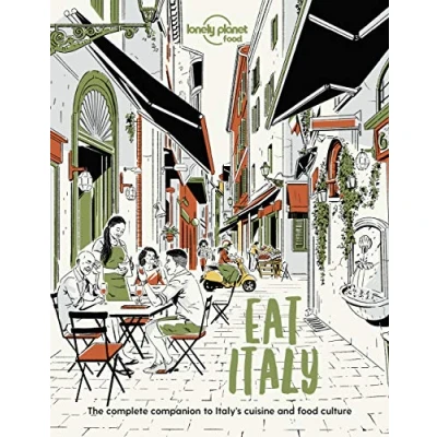 Abbildung von Lonely Planet Eat Italy: The Complete Companion to Italy&#039;s Cuisine and Food Culture (Lonely Food)