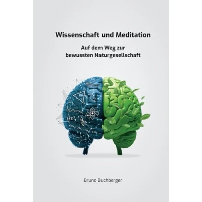 Abbildung von Wissenschaft und Meditation: Auf dem Weg zur bewussten Naturgesellschaft