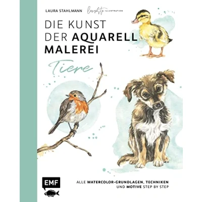 Abbildung von Die Kunst der Aquarellmalerei Tiere: alle Watercolor Grundlagen, Techniken und Motive Step by