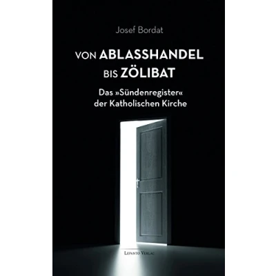 Abbildung von Von Ablaßhandel bis Zölibat: Das »Sündenregister« der Katholischen Kirche