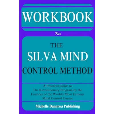 Abbildung von Workbook for the Silva Mind Control Method: A Practical Guide to Revolutionary Program by Founder of World&#039;s Most Famous Course