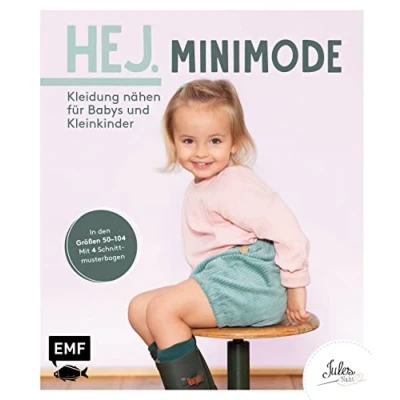 Abbildung von Hej. Minimode Kleidung nähen für Babys und Kleinkinder: Der Skandi Look die Kleinsten aus Webware, Baumwollstoffen, Musselin Co. In den ... Größen 50 104 Mit 2 Schnittmusterbogen