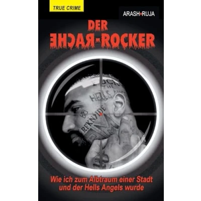 Abbildung von der Rache Rocker: Wie ich zum Albtraum einer Stadt und Hells Angels wurde: Schonungslose True Crime Biografie aus dem Rockermilieu
