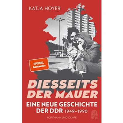 Abbildung von Diesseits Der Mauer: Eine neue Geschichte DDR 1949 1990 große SPIEGEL Bestseller