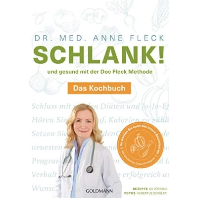 Abbildung von SCHLANK! und gesund mit der Doc Fleck Methode So werden Sie auch das innere Bauchfett los 80 köstliche Gesundrezepte für eine kohlenhydratarme &amp; antientzündliche Ernährung Abnehmen im Alltag