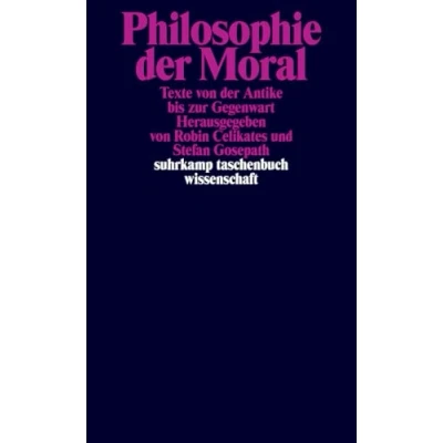 Abbildung von Philosophie der Moral: Texte von Antike bis zur Gegenwart (suhrkamp taschenbuch wissenschaft)