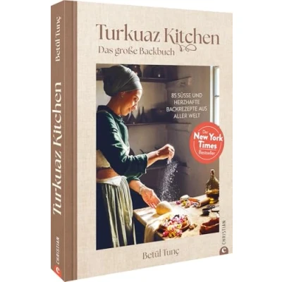 Abbildung von Turkuaz Kitchen: Das große Backbuch: 85 süße und herzhafte Rezepte aus aller Welt
