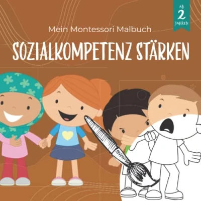 Abbildung von Mein Montessori Malbuch Sozialkompetenz stärken: Spielerisches Lernbuch zum Thema Achtsamkeit im Umgang miteinander für Kinder von 2 6 Jahren