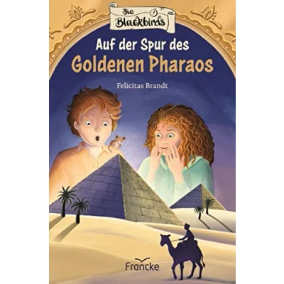 Abbildung von Die Blackbirds Auf der Spur des Goldenen Pharaos