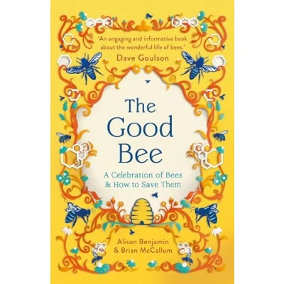 Abbildung von The Good Bee: A Celebration of Bees And How to Save Them