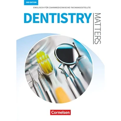 Abbildung von Dentistry Matters Englisch für zahnmedizinische Fachangestellte Second Edition A2/B1: Schulbuch