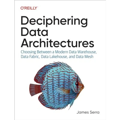 Abbildung von Deciphering Data Architectures: Choosing Between a Modern Warehouse, Fabric, Lakehouse, and Mesh