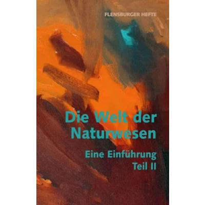 Abbildung von Die Welt der Naturwesen: Eine Einführung Teil 2 (Flensburger Hefte Naturgeister)