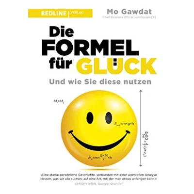 Abbildung von Die Formel für Glück: und wie Sie diese nutzen. universelle Formel, um glücklich zu werden bleiben