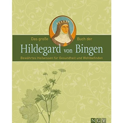 Abbildung von Das große Buch der Hildegard von Bingen: Bewährtes Heilwissen für Gesundheit und Wohlbefinden