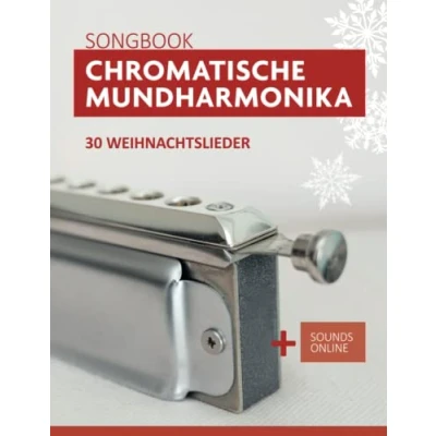 Abbildung von chromatische Mundharmonika Songbook 30 Weihnachtslieder: + Sounds online (Liederbücher für die Mundharmonika)