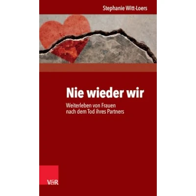 Abbildung von Nie wieder wir: Weiterleben von Frauen nach dem Tod ihres Partners