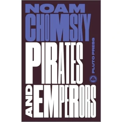 Abbildung von Pirates and Emperors, Old New: International Terrorism in the Real World (Chomsky Perspectives)