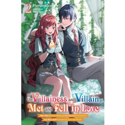 Abbildung von If the Villainess and VILLAIN MET FELL IN Love, Vol. 2 (light novel): She Was All but Disowned for Her Spirit Contract, She&#039;s Still Competing ... &amp; LOVE NOVEL SC)