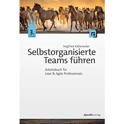 Abbildung von Selbstorganisierte Teams führen: Arbeitsbuch für Lean &amp; Agile Professionals