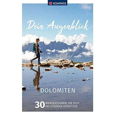 Abbildung von KOMPASS Dein Augenblick Dolomiten: 30 Wandertouren, die dich ins Staunen versetzen