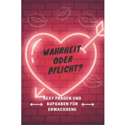 Abbildung von Wahrheit oder Pflicht ?: Sexy Fragen und Aufgaben für Erwachsene, Erotisches Partyspiel Erwachsene Freunde