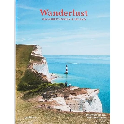 Abbildung von Wanderlust Großbritannien &amp; Irland: Unterwegs auf den Britischen Inseln (Wanderlust: die schönsten Wanderwege rund um Welt)