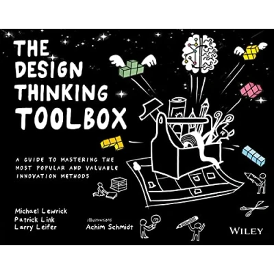 Abbildung von the Design Thinking Toolbox: A Guide to Mastering Most Popular and Valuable Innovation Methods