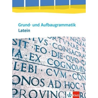 Abbildung von Grund und Aufbaugrammatik Latein: Grammatik 3. Lernjahr Abitur