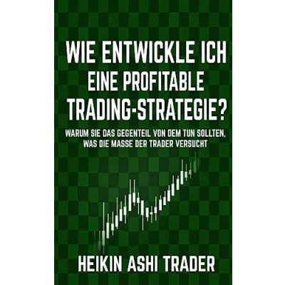 Abbildung von Wie entwickle ich eine profitable Trading Strategie?: Warum Sie das Gegenteil von dem tun sollten, was die Masse der Trader versucht
