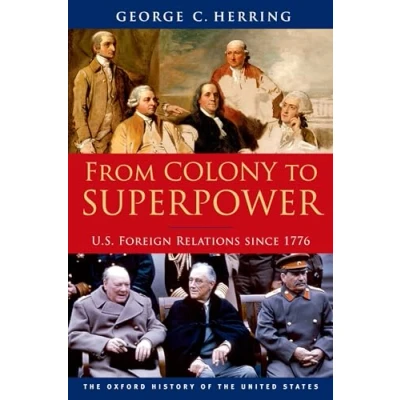 Abbildung von From Colony to Superpower: U.S. Foreign Relations since 1776 (Oxford History of the United States)