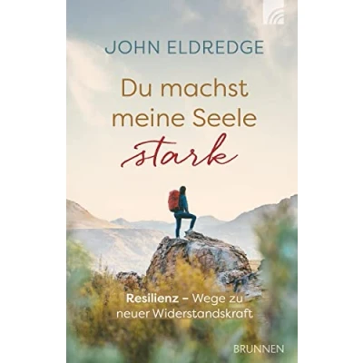 Abbildung von Du machst meine Seele stark: Resilienz Wege zu neuer Widerstandskraft (Kleine Grüsse)