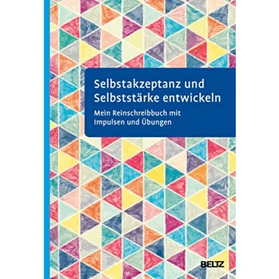 Abbildung von Selbstakzeptanz und Selbststärke entwickeln. Mein Reinschreibbuch: Mit Impulsen Übungen