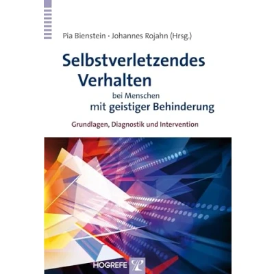 Abbildung von Selbstverletzendes Verhalten bei Menschen mit geistiger Behinderung: Grundlagen, Diagnostik und Intervention