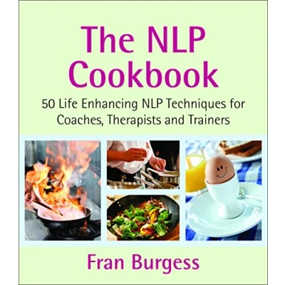 Abbildung von The NLP Cookbook: 50 Life Enhancing Techniques for Coaches, Therapists and Trainers