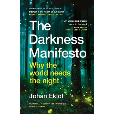 Abbildung von the Darkness Manifesto: Why world needs night