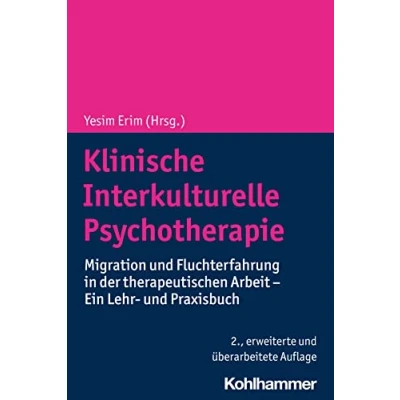 Abbildung von Klinische Interkulturelle Psychotherapie: Migration und Fluchterfahrung in der therapeutischen Arbeit Ein Lehr Praxisbuch