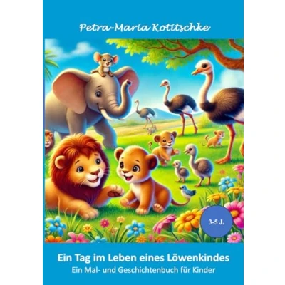 Abbildung von Ein Tag im Leben eines Löwenkindes: Mal und Geschichtenbuch für Kinder (Die Abenteuer von Ella, Leo Pico Geschichtenbücher ab 3 Jahren)