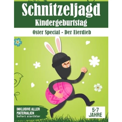 Abbildung von Schnitzeljagd Kindergeburtstag: Oster Special Der Eierdieb: Geschenk für Kinder, 5 7 Jährige bis zu 8 Kinder (Partyspiele zum Kindergeburtstag)