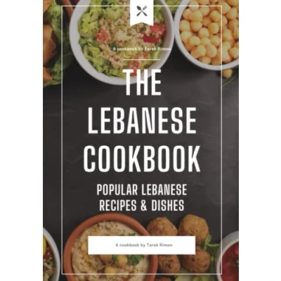 Abbildung von The Lebanese Cookbook: Popular Food Recipes &amp; Dishes