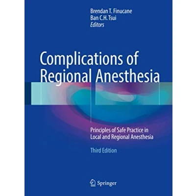 Abbildung von Complications of Regional Anesthesia: Principles Safe Practice in Local and Anesthesia