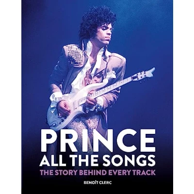 Abbildung von Prince: All The Songs: Story Behind Every Track