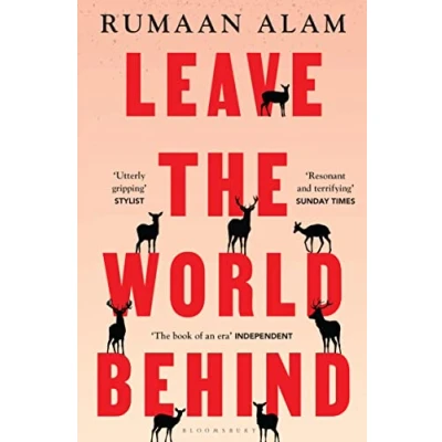 Abbildung von Leave the World Behind: &#039;The book of an era&#039; Independent (Bloomsbury Publishing)
