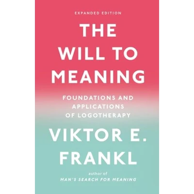 Abbildung von The Will to Meaning: Foundations and Applications of Logotherapy