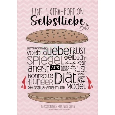 Abbildung von Eine Extraportion Selbstliebe, bitte. Bei Essstörungen neue Wege gehen: Magersucht Selbsthilfe, Bulimie Esssucht Selbsthilfe.